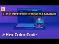 Hex Color Code - HackerRank - #17 - Python Practice Examples