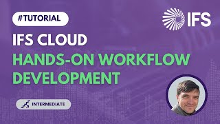 Hands-on Workflow Development in IFS Cloud (TECH 11)