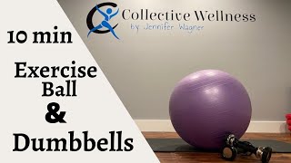 Exercise Ball and Dumbbells in 10 minutes