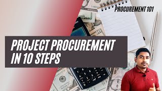 Project Procurement in 10 steps | Procurement Management 101