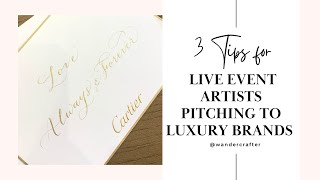 3 Tips on Pitching to Luxury Brands for Calligraphers and Live Event Artists