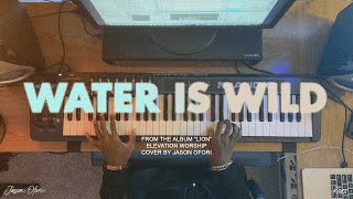 Water Is Wild // Elevation Worship // Keys
