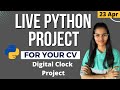 Live Python Project for your CV | Python projects step by step for resume | Digital clock project