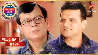 Arvind snubs Praveen! | Full Episode :124| Baa Bahoo Aur Baby