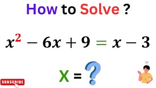 IF x^2-6x+9=x-3 Then X=? | Find the roots in Seconds