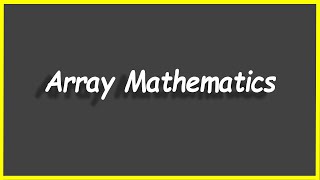 Python Programs #62 : Array Mathematics