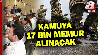 Kamuya dev istihdam! 17 bin 991 memur alımı yapılacak | A Haber