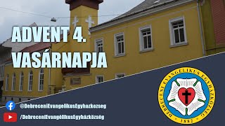 2024.12.22. Vasárnapi istentisztelet - Advent 4. vasárnapja