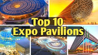 EXPO 2020 Dubai (2021) || Most Beautiful World Top 10 Pavilions In Dubai EXPO 2021