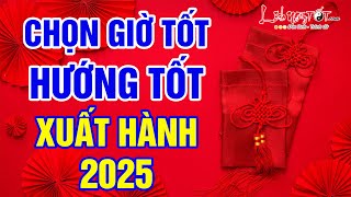 Chọn Hướng Tốt Giờ Tốt Xuất Hành Mùng 1 Tết Dương 2025 Để Đón Lộc Rước Tài Nghênh Hỷ Suốt Năm