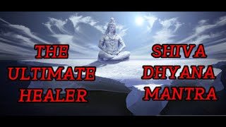 THE MOST POWERFUL SHIVA MANTRA | To Remove Negative Energy | SHIVA DHYANA MANTRA | #shiv #mantra
