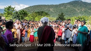 Sadhguru Spot – 7 Mar 2018 – A Personal Update