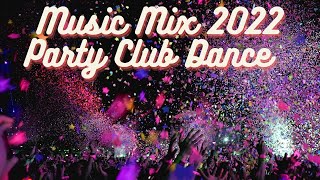 Music Mix 2022 Party Club Dance 2022 Best Remixes Of Popular Songs 2022 MEGAMIX Mix By DJ Mathon