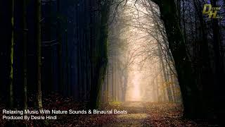 Relaxing Music With Nature Sounds & Binaural Beats, Stress Relief, Meditation