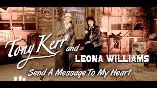 Tony Kerr & Leona Williams – Send A Message To My Heart