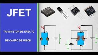 JFET El Transistor de Efecto de Campo de Unión