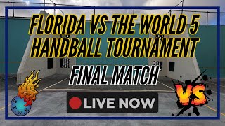 Florida Vs The World 5 “B” DOUBLES HANDBALL TOURNAMENT | LIVE! 🎥🔴 (FINAL MATCH)