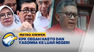 Metro Xinwen - KPK Cegah Hasto dan Yasonna ke Luar Negeri, Berlaku Selama 6 Bulan