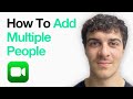 How To Add Multiple People On Facetime Calls (2025 Guide)