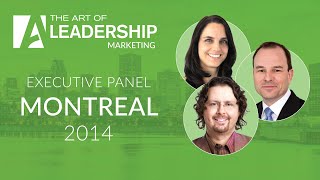 Executive Panel - The Art of Leadership Marketing - Montreal 2014