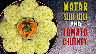 Suji Matar Ki Idli | इडली - टमाटर की ऐसी चटपटी चटनी एकबार बनाये और महीनों तक खायें | Tamatar Chutney