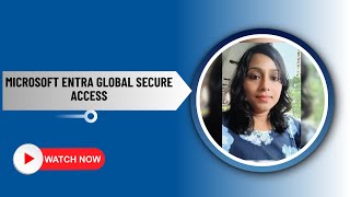 Microsoft Entra Global Secure Access | Tech Video