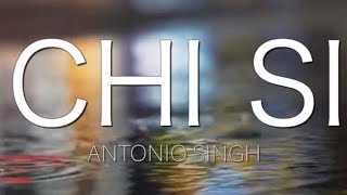 Antonio Singh - Chi si (Video Ufficiale 2025)