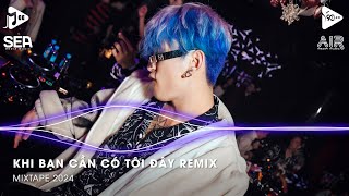 Khi Bạn Cần Có Tôi Đây Remix (A Tô) - Khi Xưa Đi Đâu Cũng Có Nhau Remix - Nhạc Anh Em Huynh Đệ Remix