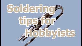 Soldering for the Hobbyist