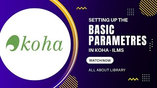 Basic parameters of Koha | Koha administration | Koha 21.11 | setting up the Koha administration