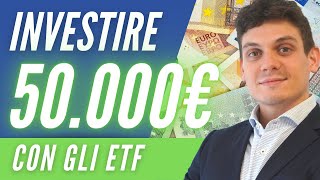 Come investire 50.000€ con gli ETF