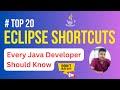 Top 20 Eclipse Shortcut Keys Every Java Developer Must Know in 2025! 🚀