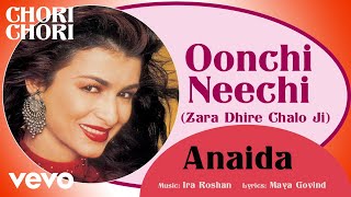 Oonchi Neechi - Chori Chori | Anaida | Official Hindi Pop Song
