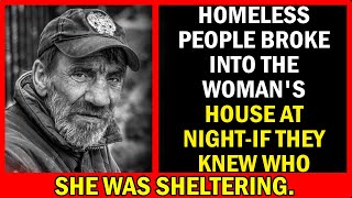 Homeless People Broke Into The Woman`s House At Night And...