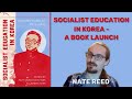 Nate Reed:  Socialist Education in Korea