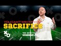 Key #2: You Can’t Win Without Sacrifice  | X's  & O's  Part 2 | w/Pastor Luke Evans