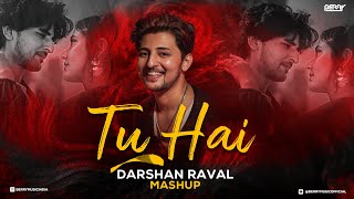 Tu Hai - Darshan Raval Mashup | Arijit Singh | Shahid Kapoor | Love Mashup | 2024 | BERRY MUSIC