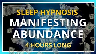 Sleep Hypnosis Manifesting Abundance & Money  - 4 HOURS