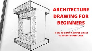 ARCHITECTURE DRAWING FOR BEGINNERS | EASY OBJECT | 2 POINT PERSPECTIVE