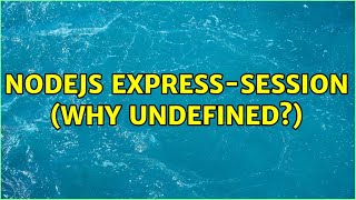 NodeJS express-session (why undefined?)