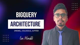 Understanding BigQuery Architecture: Complete guide in Hindi