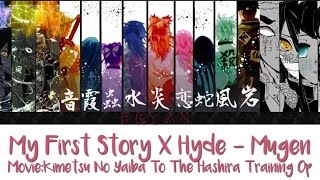 Mugen - My First Story X Hyde Movie:Kimetsu No Yaiba To The Hashira Traning Op(Lyrics)(KAN/ROM/IDN)