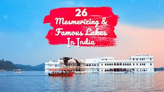 26 Famous Lakes In India That Will Amaze You