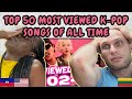 REACTION TO (TOP 50) MOST VIEWED K-POP SONGS OF ALL TIME! (OCTOBER 2024) | FIRST TIME WATCHING