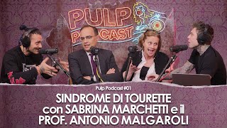 Sindrome di Tourette con Sabrina Marchetti e il Prof. Antonio Malgaroli | Pulp Podcast #01