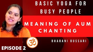EPISODE: 2 LIVE STRESSFREE WITH AUM CHANTING  | BASIC YOGA FOR BUSY PEOPLE - AUM CHANTING
