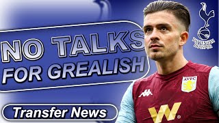 Tottenham Have NOT Contacted Jack Grealish | Tottenham Hotspur Transfer Talk
