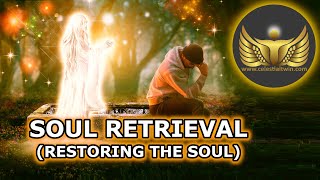 Soul Retrieval: Restoring the Soul