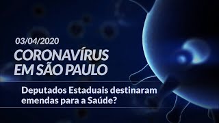 Coronavírus - Deputados Estaduais destinaram emendas para a saúde?