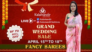 Grand Wedding Sale | Fancy Sarees | Kalamandir Sarees LIVE UPTO 60% OFF + Extra Discounts